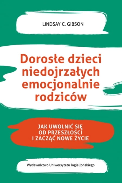 DOROSŁE DZIECI NIEDOJRZAŁYCH RODZICÓW GIBSON