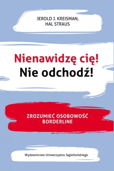 NIENAWIDZĘ CIĘ NIE ODCHODŹ KREISMAN STRAUS 