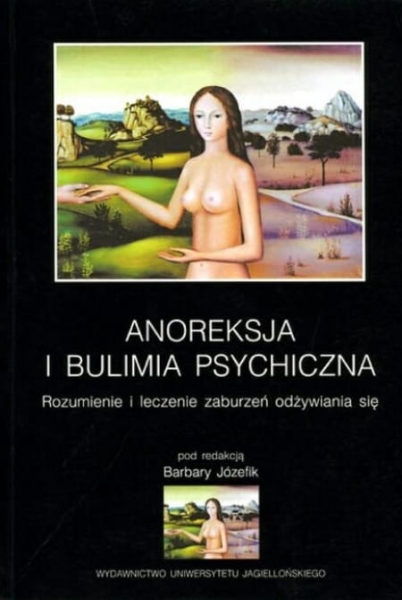 ANOREKSJA I BULIMIA PSYCHICZNA BARBARA JÓZEFIK 