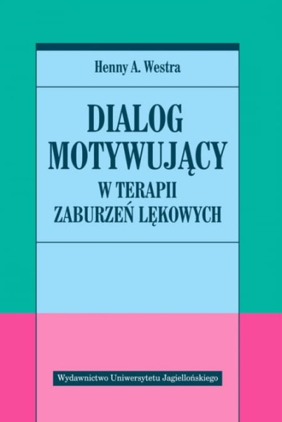 DIALOG MOTYWUJĄCY W TERAPII ZABURZEŃ A. WESTRA 