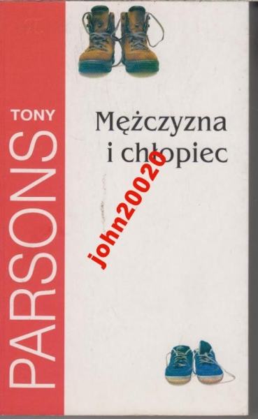 MĘŻCZYZNA I CHŁOPIEC.TONY PARSONS