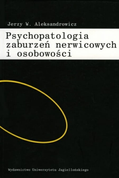 PSYCHOPATOLOGIA ZABURZEŃ NERWICOWYCH I OSOBOWOŚCI A LEKSANDROWICZ 