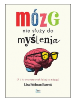 MÓZG NIE SŁUŻY DO MYŚLENIA LISA BARRETT 