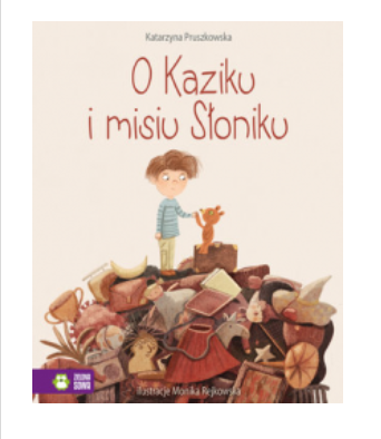 O KAZIKU I MISIU SŁONIKU KATARZYNA PRUSZKOWSKA 