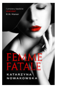 FEMME FATALE KATARZYNA NOWAKOWSKA 