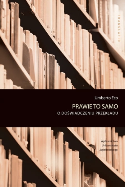PRAWIE TO SAMO O DOŚWIADCZENIU PRZEKŁADU UMBERTO ECO 