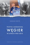 POLITYKA ZAGRANICZNA WĘGIER TADEUSZ KOPYŚ 