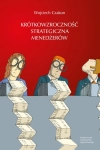 KRÓTKOWZROCZNOŚĆ STRATEGICZNA WOJCIECH CZAKON