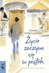 ŻYCIE ZACZYNA SIĘ W PIĄTEK IOANA PARVULESCU
