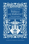 POLITYCY CZY KLAKIERZY HANNA KOZIŃSKA WITT 