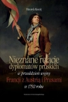 NIEZNANE RELACJE DYPLOMATÓW PRUSKICH HEENRYK KOCÓJ 