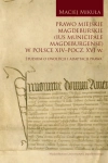 PRAWO MIEJSKIE MAGDEBURSKIE MACIEJ MIKUŁA 