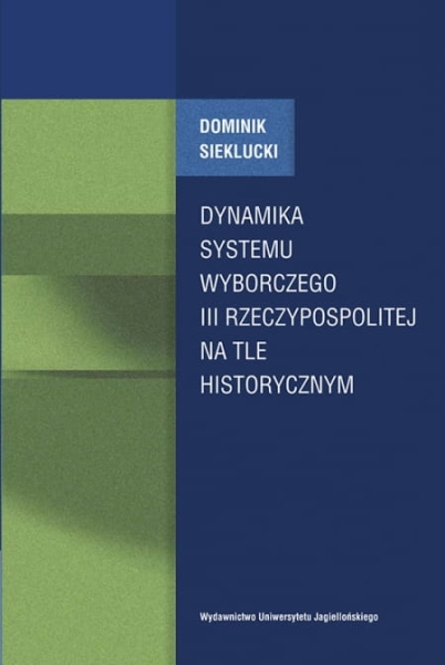 DYNAMIKA SYSTEMU WYBORCZEGO DOMINIK SIEKLUCKI