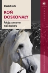 KOŃ DOSKONAŁY ELIZABETH LETTS 