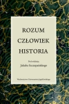 ROZUM CZŁOWIEK HISTORIA JAKUB SZCZEPAŃSKI 