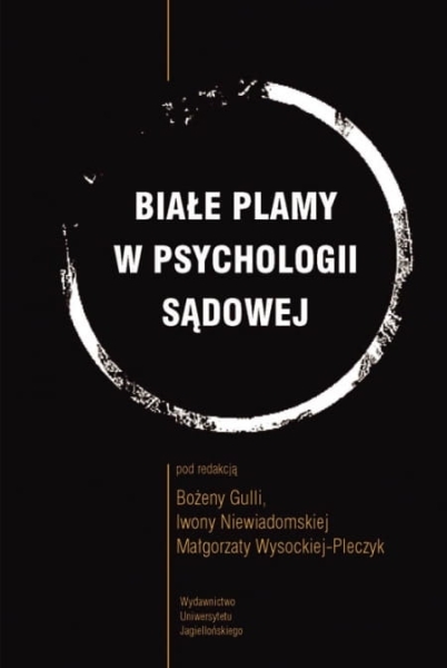 BIAŁE PLAMY W PSYCHOLOGII SĄDOWEJ NIEWIADOMSKA GULLA 