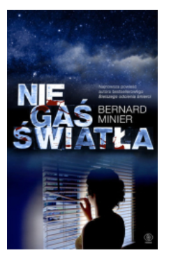 NIE GAŚ ŚWIATŁA BERNARD MINIER 