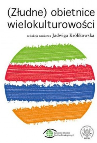 ZŁUDNE OBIETNICE WIELOKULTUROWOŚCI KRÓLIKOWSKA 
