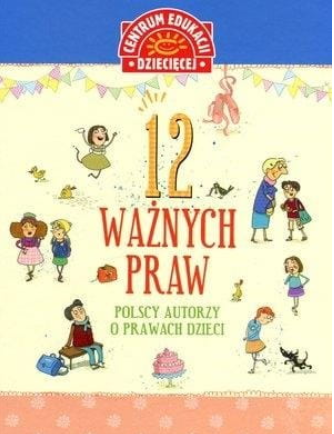 12 WAŻNYCH PRAW POLSCY AUTORZY O PRAWACH DZIECI LETKI 
