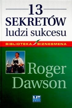 13 SEKRETÓW LUDZI SUKCESU DAWSON ROGER 