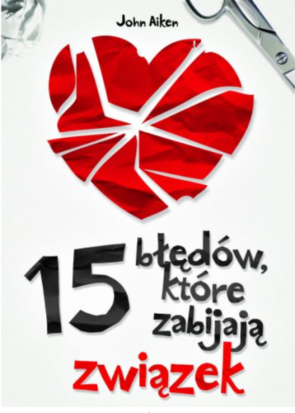 15 BŁĘDÓW KTÓRE ZABIJAJĄ ZWIĄZEK AIKEN JOHN 