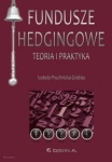 FUNDUSZE HEDGINGOWE TEORIA I PRAKTYKA GRABIAS 