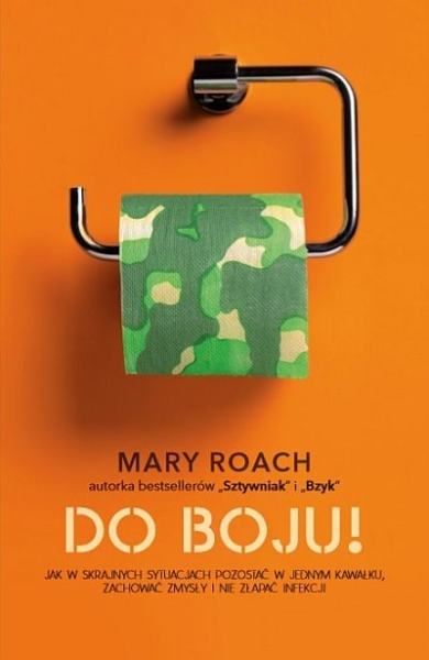 DO BOJU JAK W SKRAJNYCH SYTUACJACH MARY ROACH