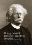 W KRĘGU BLISKICH PRZYJACIÓŁ I ZNAJOMYCH GAWROŃSKI