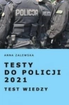 TESTY DO POLICJI 2021 TEST WIEDZY ANNA ZALEWSKA 