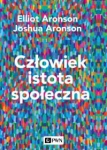 CZŁOWIEK ISTOTA SPOŁECZNA ARONSON ELLIOT 