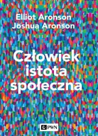 CZŁOWIEK ISTOTA SPOŁECZNA ARONSON ELLIOT 