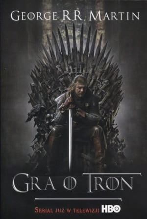  GRA O TRON TOM 1 PIEŚŃ LODU I OGNIA GEORGE R R MARTIN