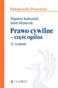 PRAWO CYWILNE CZĘŚĆ OGÓLNA WYDANIE 15 OLEJNICZAK 