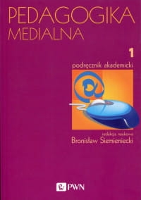 PEDAGOGIKA MEDIALNA TOM 1 BRONISŁAW SIEMIENIECKI 