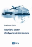INŻYNIERIA OCENY EFEKTYWNOŚCI SIECI DOSTAW GOŁDA 