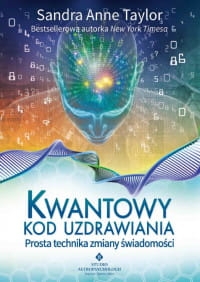 KWANTOWY KOD UZDRAWIANIA SANDRA ANNE TAYLOR