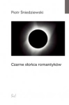 CZARNE SŁOŃCA ROMANTYKÓW ŚNIEDZIEWSKI 