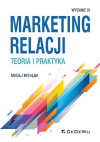 MARKETING RELACJI TEORIA I PRAKTYKA MACIEJ MITRĘGA 