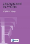 ZARZĄDZANIE RYZYKIEM NOWE WYDANIE KRZYSZTOF JAJUGA 