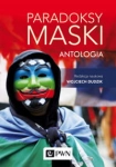 PARADOKSY MASKI ANTOLOGIA WOJCIECH DUDZIK 