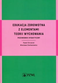 EDUKACJA ZDROWOTNA Z ELEMENTAMI TEORII CHRUŚCIEL