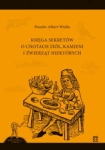 KSIĘGA SEKRETÓW O CNOTACH ZIÓŁ ALBERT WIELKI 