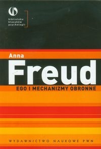 EGO I MECHANIZMY OBRONNE  SIGMUND FREUD
