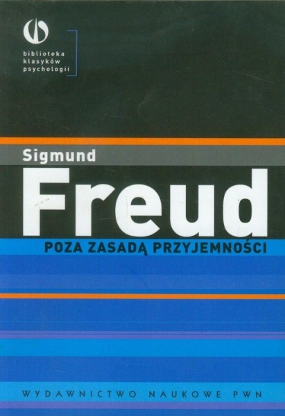 POZA ZASADĄ PRZYJEMNOŚCI  SIGMUND FREUD