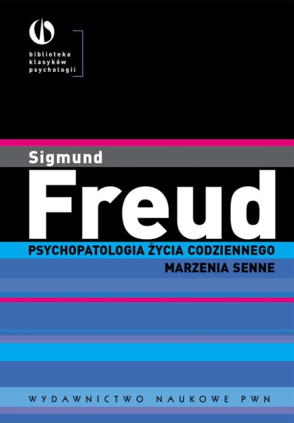 PSYCHOPATOLOGIA ŻYCIA CODZIENNEGO MARZENIA FREUD