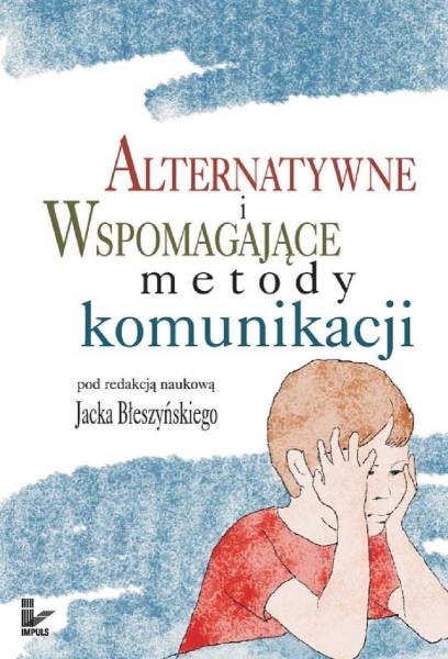 ALTERNATYWNE I WSPOMAGAJĄCE METODY KOMUNIKACJI