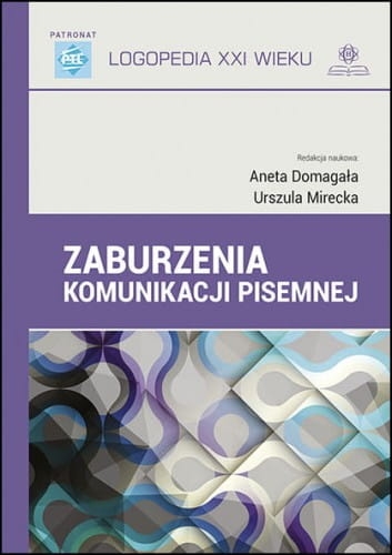 ZABURZENIA KOMUNIKACJI PISEMNEJ DOMAGAŁA A MIRECKA