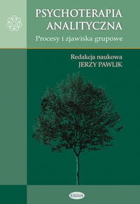 PSYCHOTERAPIA ANALITYCZNA PROCESY I ZJAWISKA GRUPOWE