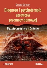 DIAGNOZA I PSYCHOTERAPIA SPRAWCÓW DYJAKON DOROTA