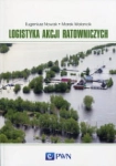 LOGISTYKA AKCJI RATOWNICZYCH EUGENIUSZ NOWAK 